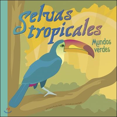 Selvas Tropicales/ Rain Forests