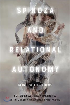 Spinoza and Relational Autonomy: Being with Others