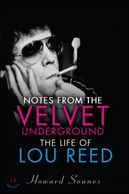 The Life of Lou Reed: Notes from the Velvet Underground