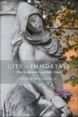 City of Immortals: Pere-Lachaise Cemetery, Paris