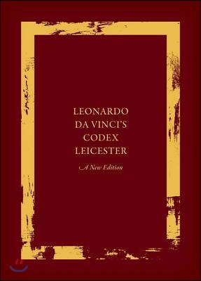 Leonardo Da Vinci&#39;s Codex Leicester: A New Edition: Volume III: Transcription and Translation