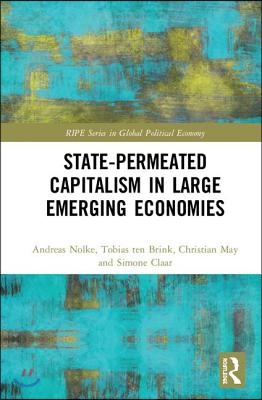 State-permeated Capitalism in Large Emerging Economies