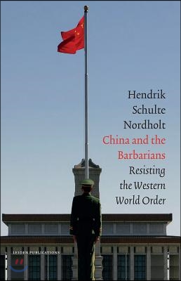 China and the Barbarians: Resisting the Western World Order
