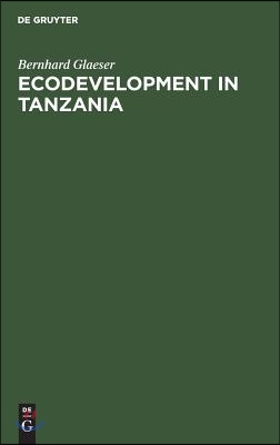 Ecodevelopment in Tanzania: An Empirical Contribution on Needs, Self-Sufficiency, and Environmentally-Sound Agriculture on Peasant Farms