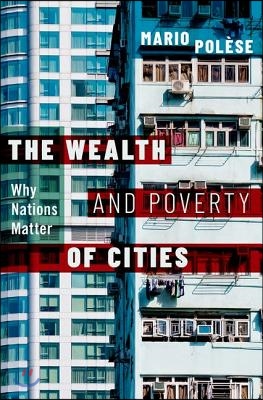 The Wealth and Poverty of Cities: Why Nations Matter