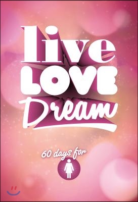 Live Love Dream - Girls' Devotional