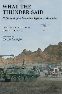 What the Thunder Said: Reflections of a Canadian Officer in Kandahar