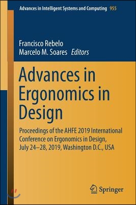 Advances in Ergonomics in Design: Proceedings of the Ahfe 2019 International Conference on Ergonomics in Design, July 24-28, 2019, Washington D.C., US