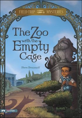 Field Trip Mysteries: The Zoo with the Empty Cage