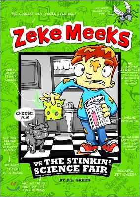 Zeke Meeks Vs the Stinkin&#39; Science Fair