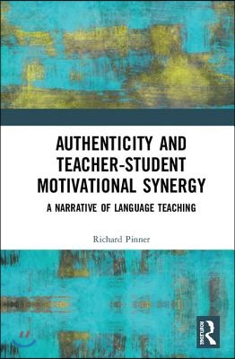 Authenticity and Teacher-Student Motivational Synergy