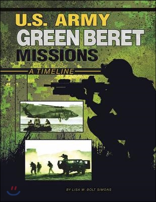 U.S. Army Green Beret Missions: A Timeline