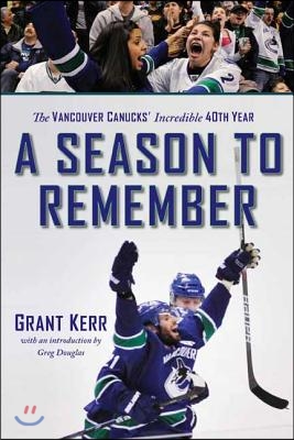 A Season to Remember: The Vancouver Canucks&#39; Incredible 40th Year