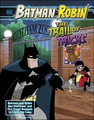 The Trail of Tricks: Batman &amp; Robin Use Footwear and Tire Tread Analysis to Crack the Case