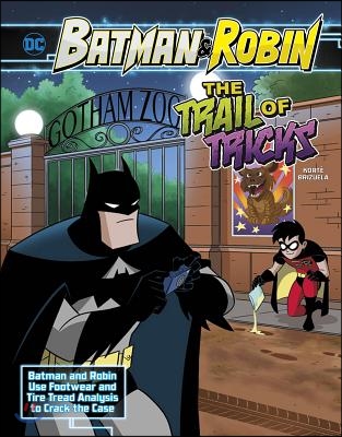 The Trail of Tricks: Batman & Robin Use Footwear and Tire Tread Analysis to Crack the Case