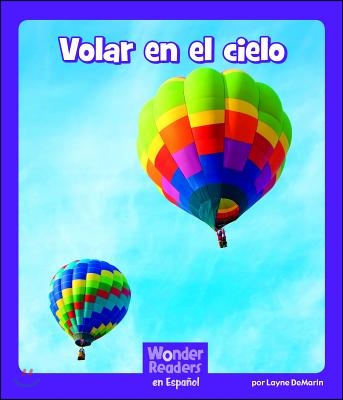 Volar en el cielo / To Fly in the Sky