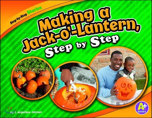 Making a Jack-O&#39;-Lantern, Step by Step