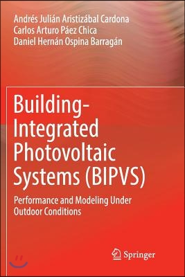 Building-Integrated Photovoltaic Systems (Bipvs): Performance and Modeling Under Outdoor Conditions