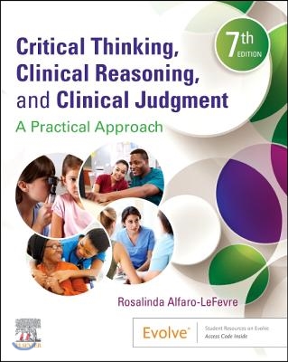 Critical Thinking, Clinical Reasoning, and Clinical Judgment: A Practical Approach