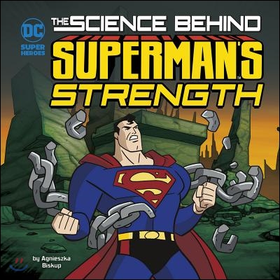 The Science Behind Superman&#39;s Strength
