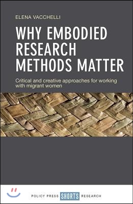 Embodied Research in Migration Studies: Using Creative and Participatory Approaches