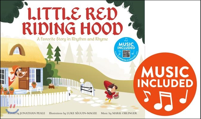 Little Red Riding Hood: A Favorite Story in Rhythm and Rhyme