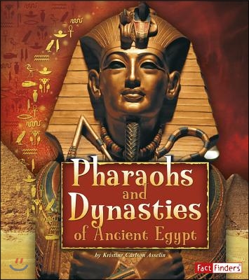 Pharaohs and Dynasties of Ancient Egypt