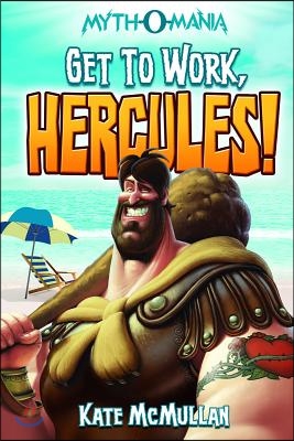 Get to Work, Hercules!