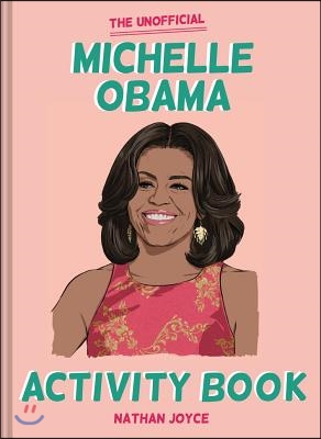 The Unofficial Michelle Obama Activity Book