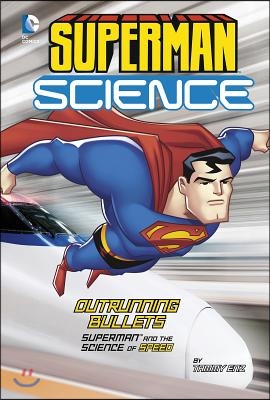 Outrunning Bullets: Superman and the Science of Speed