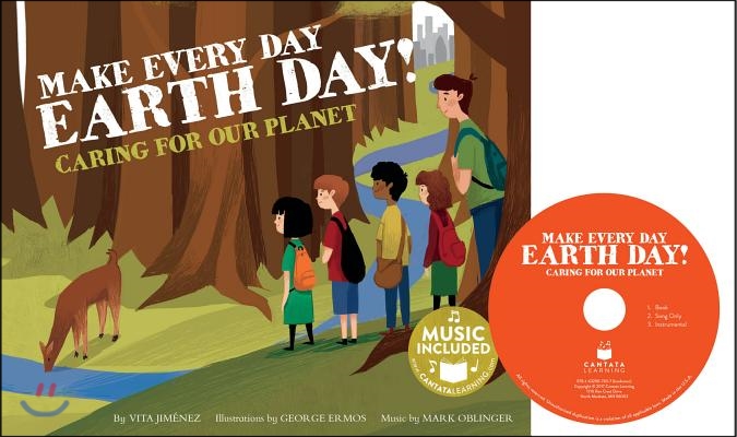 Make Every Day Earth Day!: Caring for Our Planet