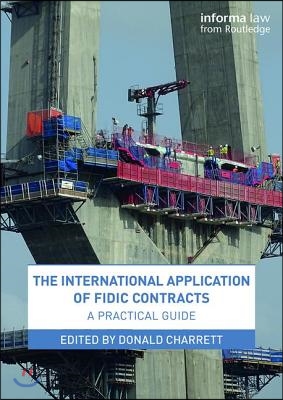 The International Application of FIDIC Contracts: A Practical Guide