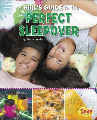 A Girl&#39;s Guide to the Perfect Sleepover