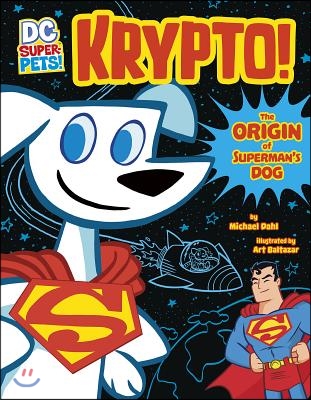 Krypto: The Origin of Superman&#39;s Dog