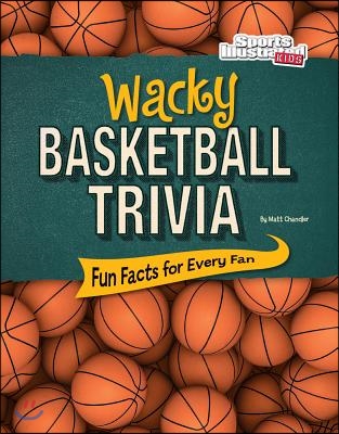 Wacky Basketball Trivia: Fun Facts for Every Fan