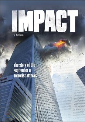 Impact: The Story of the September 11 Terrorist Attacks