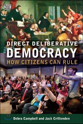 Direct Deliberative Democracy: How Citizens Can Rule