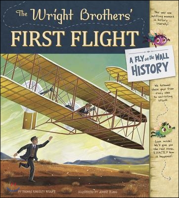 The Wright Brothers&#39; First Flight: A Fly on the Wall History