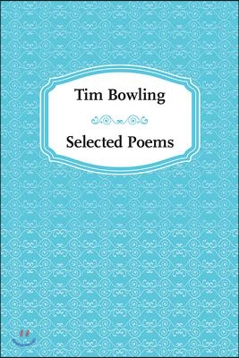 Tim Bowling: Selected Poems