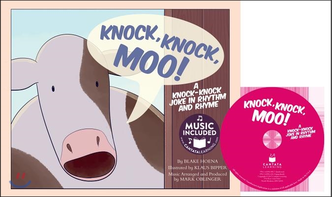 Knock, Knock, Moo!: A Knock-Knock Joke in Rhythm and Rhyme