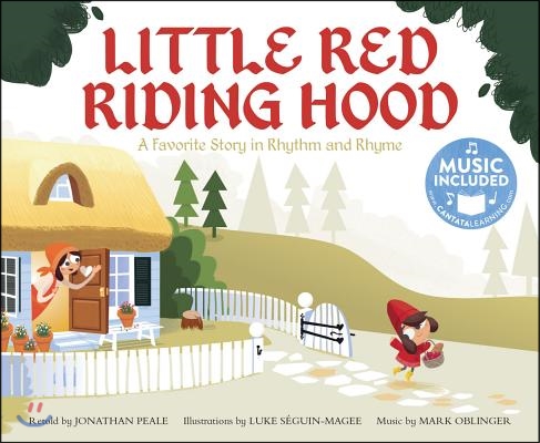 Little Red Riding Hood: A Favorite Story in Rhythm and Rhyme