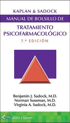 Kaplan & Sadock. Manual de Bolsillo de Tratamiento Psicofarmacologico