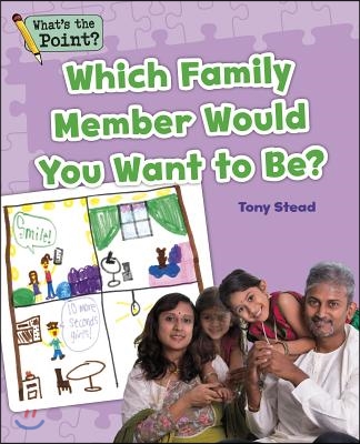 Which Family Member Would You Want to Be?