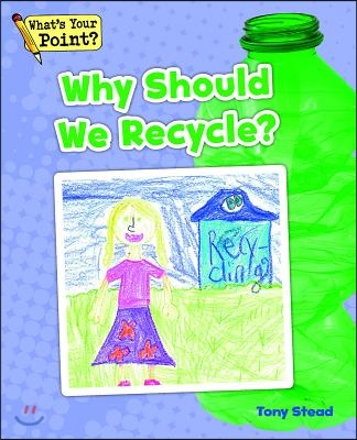 Why Should We Recycle?