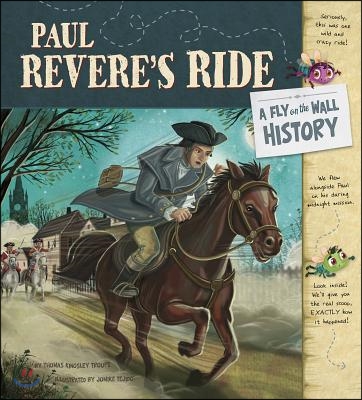 Paul Revere&#39;s Ride: A Fly on the Wall History