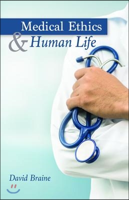 Medical Ethics and Human Life