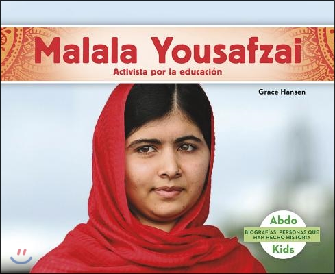 Malala Yousafzai: Activista Por La Educaci?n