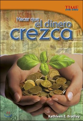 Hacer que el dinero crezca /Make Money Grow