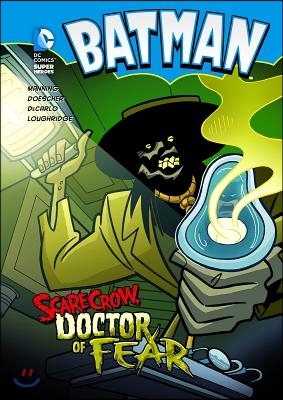 Batman: Scarecrow, Doctor of Fear