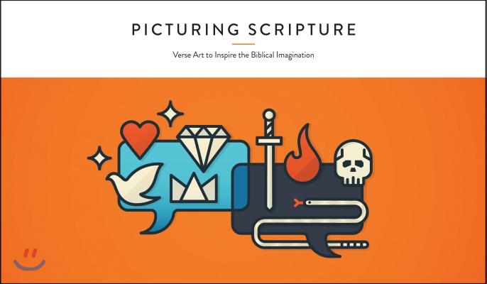 Picturing Scripture: Verse Art to Inspire the Biblical Imagination